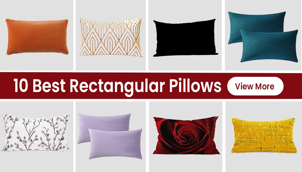 10 Cozy Rectangular Pillows That Sure To Give You The Comfort And Support